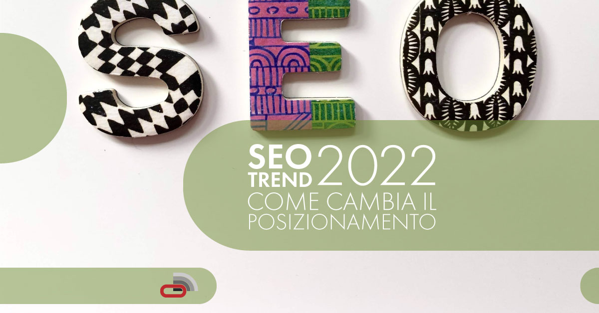 SEO Trend 2022 Come cambia il posizionamento